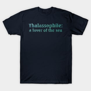 Thalassophile: A Lover Of The Sea T-Shirt